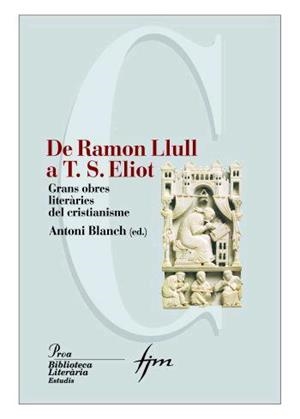 DE LULL A ELIOT: LES GRANS OBRES LITERÀRIES DEL CRISTIANISME | 9788484379980 | MARTA SEGARRA