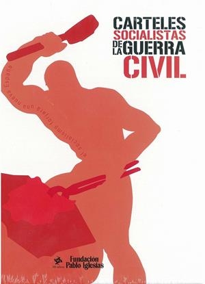 CARTELES SOCIALISTAS DE LA GUERRA CIVIL | 9788495886279