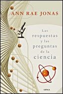 LAS RESPUESTAS Y LAS PREGUNTAS DE LA CIENCIA | 9788484328599 | ANN RAE JONAS