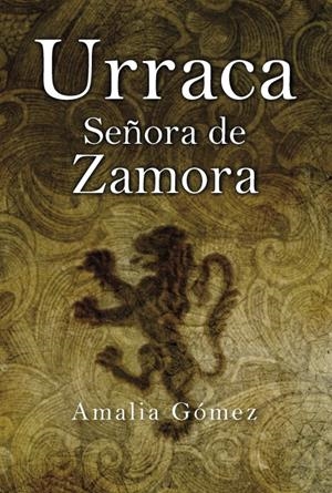 URRACA, SEÑORA DE ZAMORA | 9788496710375 | GÓMEZ GÓMEZ, AMALIA