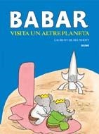 BABAR. BABAR VISITA UN ALTRE PLANETA | 9788498011531 | BRUNHOFF, LAURENT