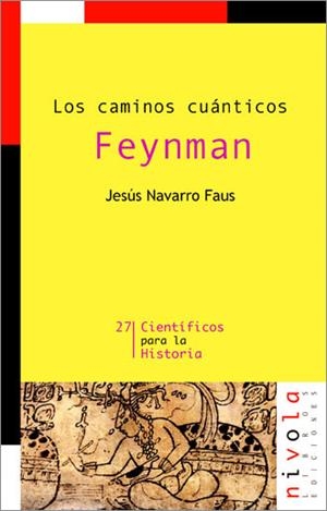 LOS CAMINOS CUÁNTICOS. FEYNMAN | 9788496566378 | NAVARRO FAUS, JESÚS