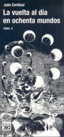 LA VUELTA AL DÍA EN OCHENTA MUNDOS. TOMO II | 9788432313134 | CORTÁZAR, JULIO
