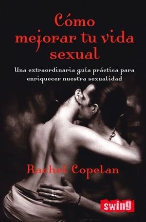 CÓMO MEJORAR TU VIDA SEXUAL | 9788496746268 | COPELAN, RACHEL