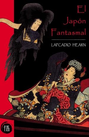 EL JAPÓN FANTASMAL | 9788493619817 | HEARN, LAFCADIO