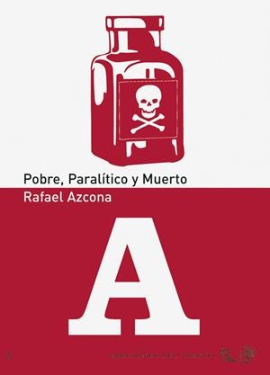 POBRE, PARALÍTICO Y MUERTO | 9788496964136 | AZCONA, RAFAEL