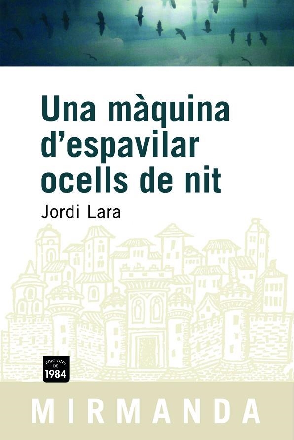 UNA MÀQUINA D'ESPAVILAR OCELLS DE NIT | 9788492440023 | LARA I SURINYAC, JORDI