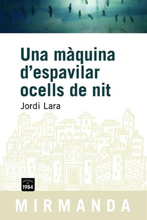 UNA MÀQUINA D'ESPAVILAR OCELLS DE NIT | 9788492440023 | LARA I SURINYAC, JORDI