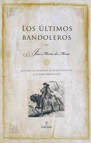 LOS ÚLTIMOS BANDOLEROS | 9788488586025 | DE MENA CALVO, JOSÉ MARÍA