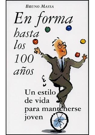 EN FORMA HASTA LOS 100 AÑOS | 9788496707061 | MASSA, BRUNO
