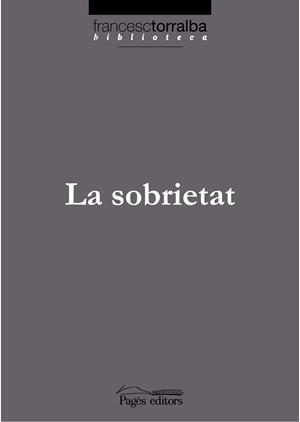 LA SOBRIETAT | 9788497796163 | TORRALBA, FRANCESC