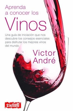 APRENDA A CONOCER LOS VINOS | 9788496746275 | ANDRÉ, VÍCTOR