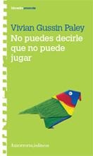 NO PUEDES DECIRLE QUE NO PUEDE JUGAR | 9789505188420 | GUSSIN PALEY, VIVIAN