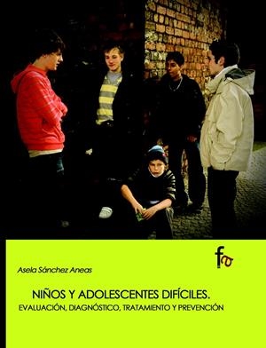 NIÑOS Y ADOLESCENTES DIFÍCILES. EVALUACIÓN, DIAGNÓSTICO, TRATAMIENTO Y PREVENCIO | 9788496804395 | SÁNCHEZ ARENAS, ASELA