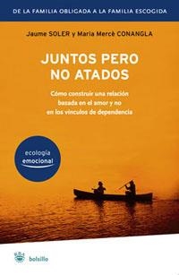 JUNTOS PERO NO ATADOS | 9788498670745 | SOLER I LLEONART , JAUME/CONANGLA I MARÍN , MARIA MERCE