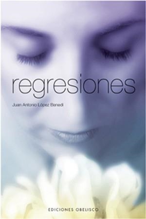 REGRESIONES | 9788497774390 | LÓPEZ BENEDI, JUAN ANTONIO