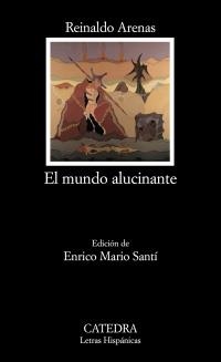 EL MUNDO ALUCINANTE | 9788437624433 | ARENAS, REINALDO