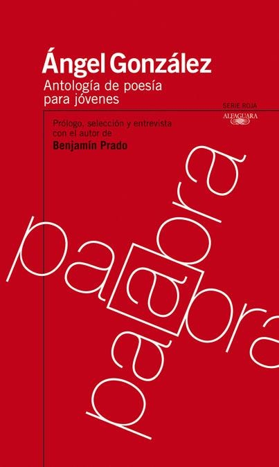 ANTOLOGIA ANGEL GONZALEZ | 9788420473215 | GONZALEZ MUÑIZ, ANGEL/PRADO, BENJAMÍN