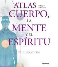 ATLAS DEL CUERPO, LA MENTE Y EL ESPÍRITU | 9788478715947 | HOUGHAM, PAUL
