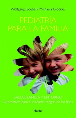 PEDIATRÍA PARA LA FAMILIA: UNA OBRA DE CONSULTA MÉDICO-PEDAGÓGICA | 9788425423673 | GOEBEL, WOLFGANG/GLÖCKLER, MICHAELA