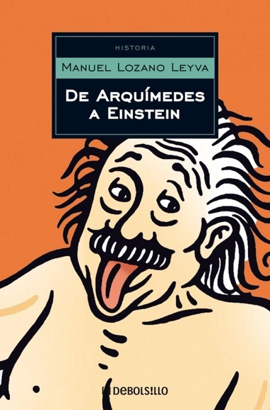 DE ARQUÍMEDES A EINSTEIN | 9788483463536 | LOZANO LEYVA,MANUEL