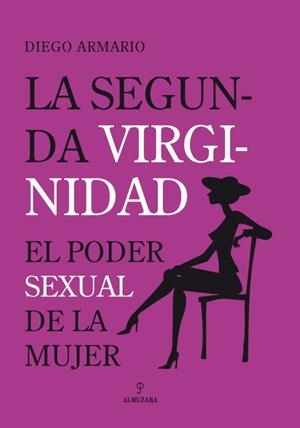 LA SEGUNDA VIRGINIDAD | 9788496710771 | ARMARIO LÓPEZ, DIEGO