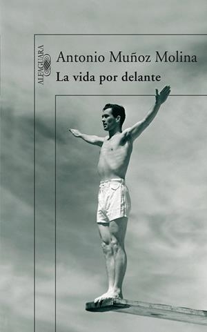 LA VIDA POR DELANTE | 9788420473697 | MUÑOZ MOLINA, ANTONIO