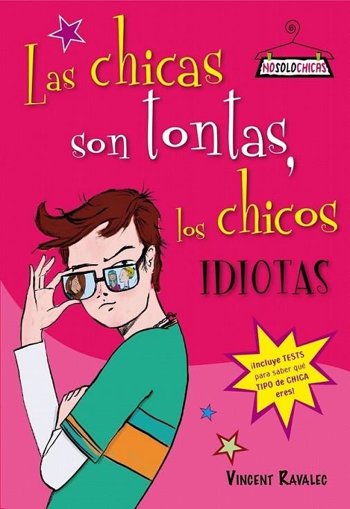 LAS CHICAS SON TONTAS, LOS CHICOS, IDIOTAS | 9788408078142 | VINCENT RAVALEC