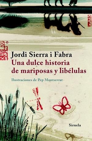 UNA DULCE HISTORIA DE MARIPOSAS Y LIBÉLULAS | 9788498411584 | SIERRA I FABRA, JORDI