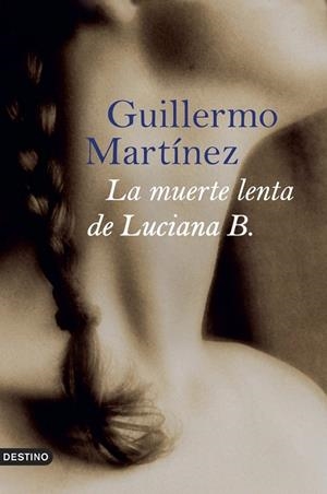 LA MUERTE LENTA DE LUCIANA B. | 9788423339679 | GUILLERMO MARTÍNEZ