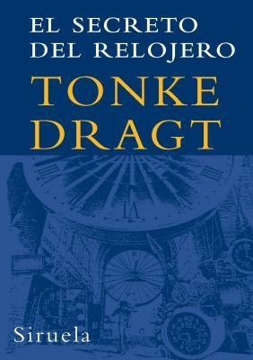 EL SECRETO DEL RELOJERO | 9788498411232 | DRAGT, TONKE