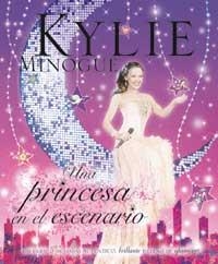 KYLIE MINOGUE, UNA PRINCESA EN EL ESCENARIO | 9788478717392 | MINOGUE, KYLIE