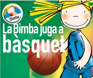 LA BIMBA JUGA A BÀSQUET | 9788495727831 | GÓMEZ, CATI/CAPDEVILA, ELISABET/HERNÁNDEZ, SUSSANNA