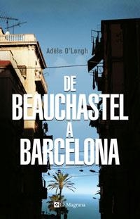 DE BEAUCHASTEL A BARCELONA | 9788489662100 | O' LONGH, ADELE