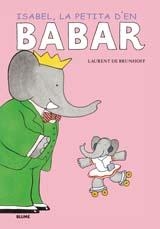 BABAR. ISABEL, LA PETITA D'EN BABAR | 9788498013023 | BRUNHOFF, LAURENT