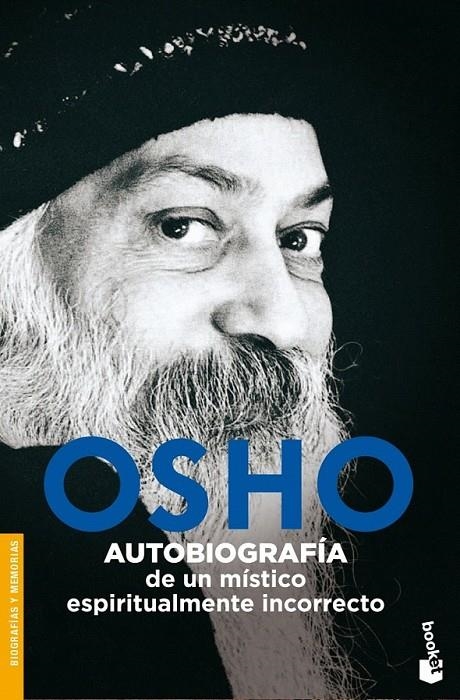 AUTOBIOGRAFÍA DE UN MÍSTICO ESPIRITUALMENTE INCORRECTO | 9788408074342 | OSHO