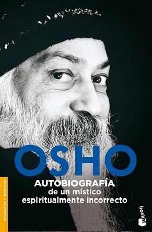 AUTOBIOGRAFÍA DE UN MÍSTICO ESPIRITUALMENTE INCORRECTO | 9788408074342 | OSHO
