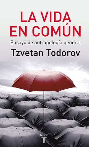 LA VIDA EN COMUN. | 9788430606818 | TODOROV, TZVETAN