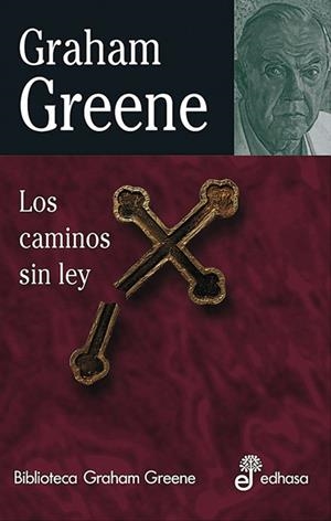 LOS CAMINOS SIN LEY | 9788435013741 | GREENE, GRAHAM