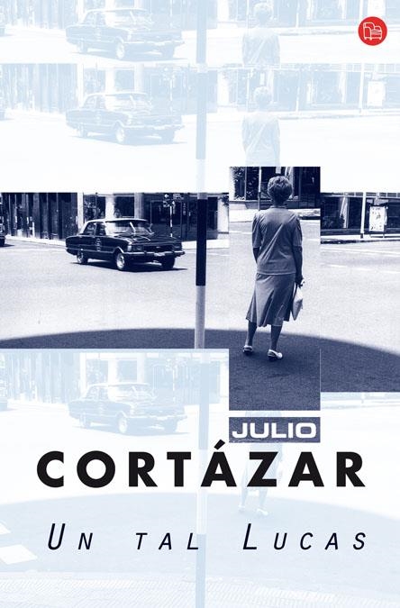 UN TAL LUCAS   FG | 9788466321525 | CORTÁZAR, JULIO