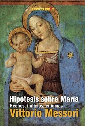 HIPÓTESIS SOBRE MARÍA | 9788496088627 | MESSORI, VITTORIO