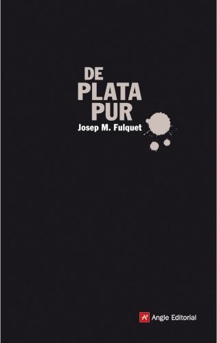 DE PLATA PUR | 9788496521773 | FULQUET VIDAL, JOSEP MARIA