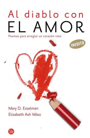 AL DIABLO CON EL AMOR. POEMAS PARA ARREGLAR UN CORAZON ROTO   FG | 9788466368636 | ESSELMAN, M. AND VELEZ, E.A.