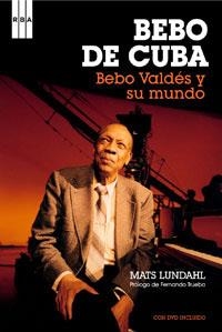 BEBO VALDES Y SU MUNDO | 9788498672596 | LUNDAHL , MATS