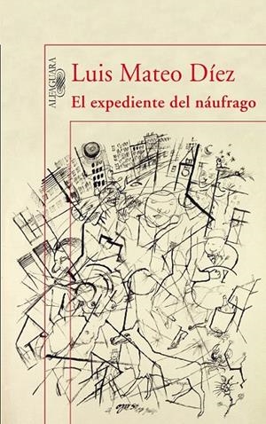 EL EXPEDIENTE DEL NÁUFRAGO | 9788420474342 | DÍEZ, LUIS MATEO