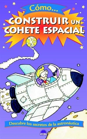 COMO CONSTRUIR UN COHETE ESPACIAL | 9788497542791 | HAZEL RICHARDSON
