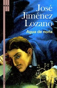 AGUA DE NORIA | 9788498670585 | JIMÉNEZ , JOSÉ