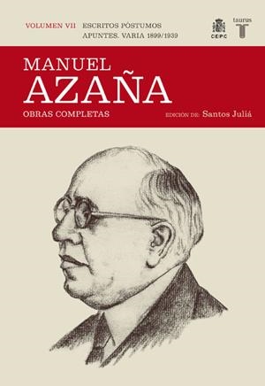 O.C. MANUEL AZAÑA TOMO 7 1899 / 1939 | 9788430607532 | AZAÑA, MANUEL
