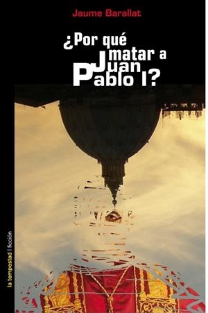 ¿POR QUÉ MATAR A JUAN PABLO I? | 9788479480905 | BARALLAT, JAUME