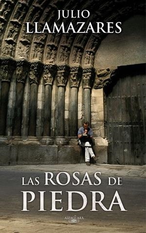 LAS ROSAS DE PIEDRA | 9788420473826 | LLAMAZARES, JULIO